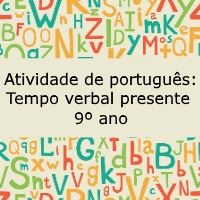 Exerício de português: Tempo verbal presente - 9º ano