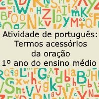 Exercício de português: Termos acessórios da oração - 1º ano do ensino médio