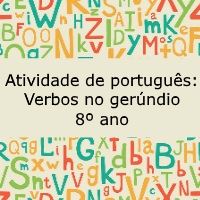 Exercício de português: Verbos no gerúndio - 8º ano