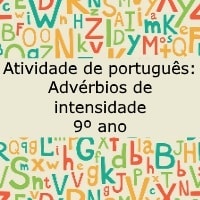 Atividade de português: Advérbios de intensidade - 9º ano