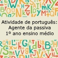 Atividade de português: Agente da passiva - 1º ano do ensino médio