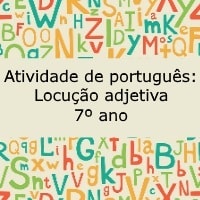 Atividade de português Locução adjetiva – 7º ano Atividade de português: Locução adjetiva - 7º ano