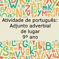 Exercício de português: Adjunto adverbial de lugar - 9º ano