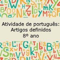 Exercício de português: Artigos definidos - 8º ano