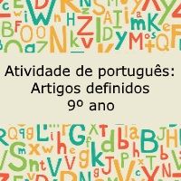Exercício de português: Artigos definidos - 9º ano