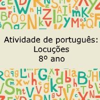 Exercício de português: Locuções - 8º ano