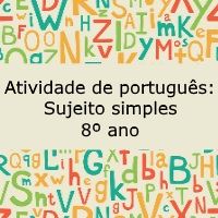 Atividade de português: Sujeito simples – 8º ano Exercício de português: Sujeito simples - 8º ano