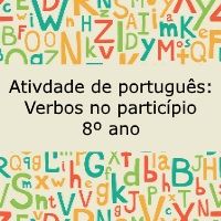 Exercício de português: Verbos no particípio - 8º ano