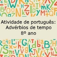 Atividade de português: Advérbios de tempo - 8º ano