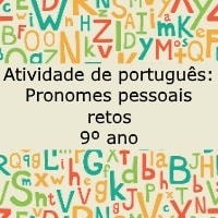 Atividade de português Pronomes pessoais retos – 9º ano Atividade de português: Pronomes pessoais retos - 9º ano
