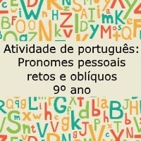Atividade de português Pronomes pessoais retos e oblíquos – 9º ano Atividade de português: Pronomes pessoais retos e oblíquos - 9º ano