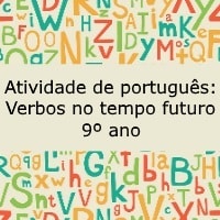 Atividade de português: Verbos no tempo futuro - 9º ano