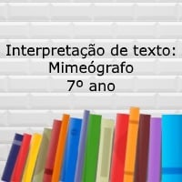 Interpretação de texto Mimeógrafo – 7º ano Interpretação de texto: Mimeógrafo - 7º ano