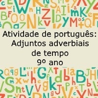 Atividade de português: Adjuntos adverbiais de tempo - 9º ano