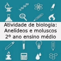 Atividade de biologia Anelídeos e moluscos – 2º ano ensino médio Atividade de biologia: Anelídeos e moluscos - 2º ano ensino médio