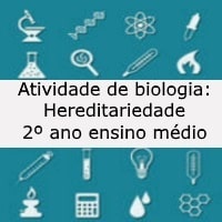 Atividade de biologia Hereditariedade – 2º ano ensino médio Atividade de biologia: Hereditariedade - 2º ano ensino médio