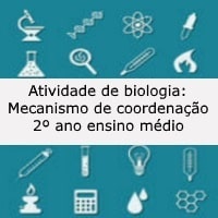 Atividade de biologia Mecanismo de coordenação – 2º ano ensino médio Atividade de biologia: Mecanismo de coordenação - 2º ano ensino médio