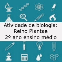 Atividade de biologia: Reino Plantae - 2º ano ensino médio