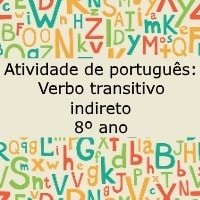 Atividade de português Verbo transitivo indireto – 8º ano Atividade de português: Verbo transitivo indireto - 8º ano