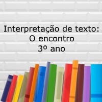 Interpretação de texto: O encontro - 3º ano