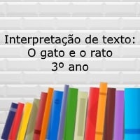 Interpretação de texto: O gato e o rato - 3º ano