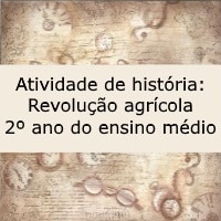 Atividade de história Revolução agrícola – 2º ano do ensino médio Atividade de história: Revolução agrícola - 2º ano do ensino médio
