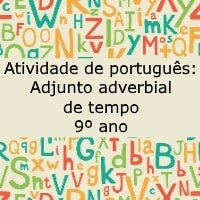 Atividade de português: Adjunto adverbial de tempo - 9º ano