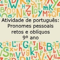 Atividade de português Pronomes pessoais retos e oblíquos – 9º ano Atividade de português: Pronomes pessoais retos e oblíquos - 9º ano