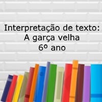 Interpretação de texto A garça velha – 6º ano Interpretação de texto: A garça velha - 6º ano
