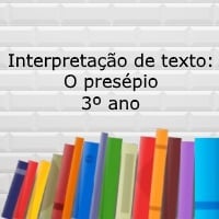 Interpretação de texto: O presépio - 3º ano