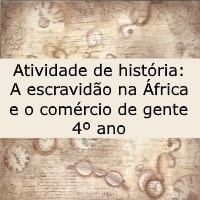 Atividade de história A escravidão na África e o comércio de gente – 4º ano Atividade de história: A escravidão na África e o comércio de gente - 4º ano