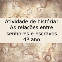 Atividade De Hist Ria As Rela Es Entre Senhores E Escravos Ano