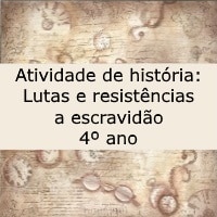 Atividade De História: Lutas E Resistências A Escravidão - 4º Ano ...