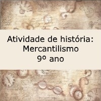Atividade de história: Mercantilismo - 9º ano