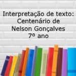 Interpretação de texto: Centenário de Nelson Gonçalves – 7º ano