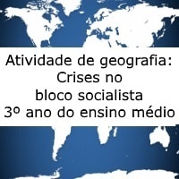 Atividade de geografia Crises no bloco socialista – 3º ano do ensino médio Atividade de geografia: Crises no bloco socialista - 3º ano do ensino médio