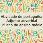 Atividade de português: Adjunto adverbial – 1º ano do ensino médio