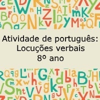 Atividade de português Locuções verbais – 8º ano Atividade de português: Locuções verbais - 8º ano