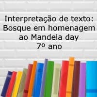 Interpretação de texto: Bosque em homenagem ao Mandela Day – 7º ano