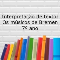 Interpretação de texto Os músicos de Bremen – 7º ano Interpretação de texto: Os músicos de Bremen - 7º ano