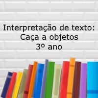 Interpretação de texto: Caça a objetos - 3º ano
