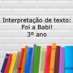 Interpretação de texto: Foi a Babi! – 3º ano