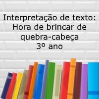Interpretação de texto Hora de brincar de quebra-cabeça – 3º ano Interpretação de texto: Hora de brincar de quebra-cabeça - 3º ano