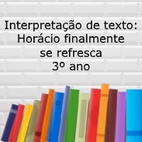 Interpretação de texto: Horácio finalmente se refresca - 3º ano