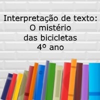 Interpretação de texto O mistério das bicicletas – 4º ano Interpretação de texto: O mistério das bicicletas - 4º ano