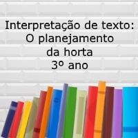 Interpretação de texto: O planejamento da horta - 3º ano