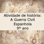 Atividade de história: A Guerra Civil Espanhola – 9º ano