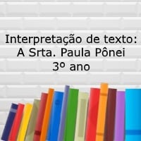 Interpretação de texto: A Srta. Paula Pônei - 3º ano
