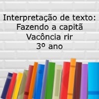 Interpretação de texto Fazendo a capitã Vacôncia rir – 3º ano Interpretação de texto: Fazendo a capitã Vacôncia rir - 3º ano