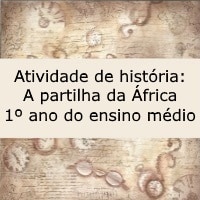 Atividade de história: A partilha da África - 1º ano do ensino médio